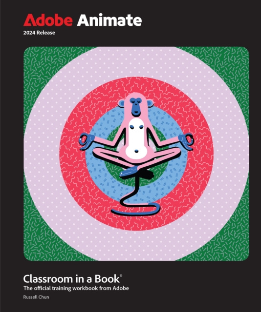 E-kniha Adobe Animate Classroom in a Book 2024 Release Russell Chun