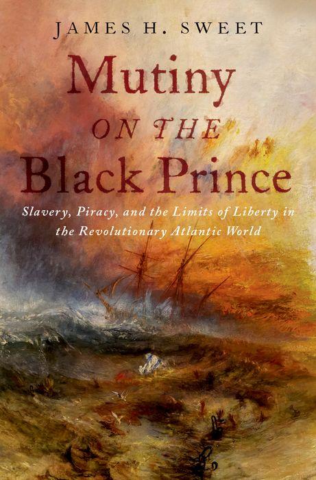 Kniha Mutiny on the Black Prince Slavery, Piracy, and the Limits of Liberty in the Revolutionary Atlantic World (Hardback) 