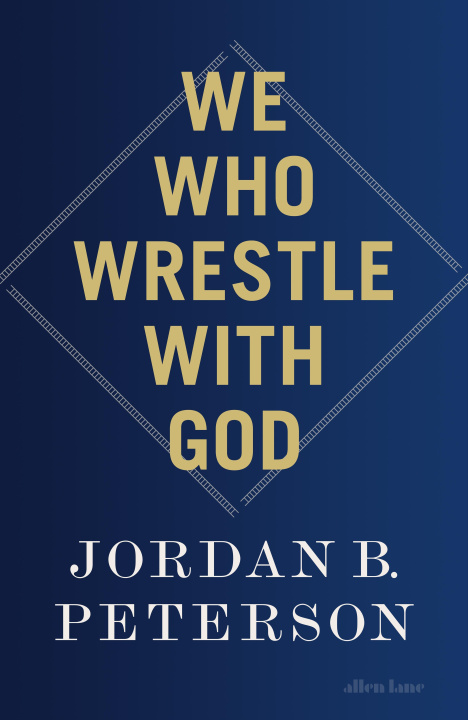 Knjiga We Who Wrestle With God Jordan B. Peterson