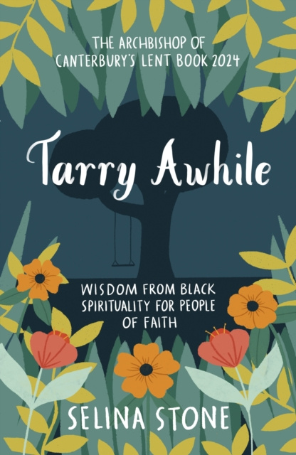 E-book Tarry Awhile: Drawing on the Riches of Black Spirituality for the Whole Church Selina Stone
