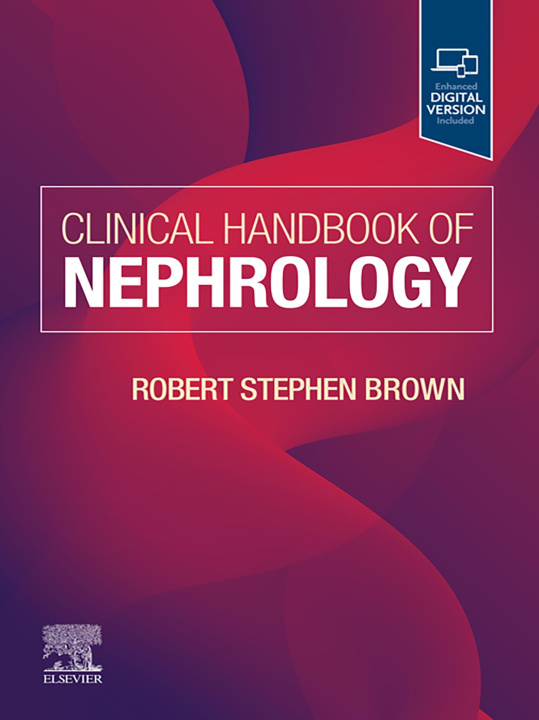 E-book Clinical Handbook of Nephrology - E-Book Robert S. Brown