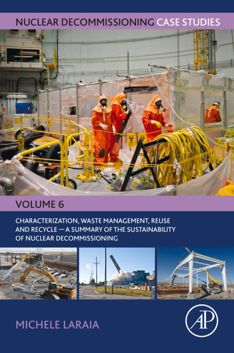 E-book Nuclear Decommissioning Case Studies: Characterization, Waste Management, Reuse and Recycle Michele Laraia
