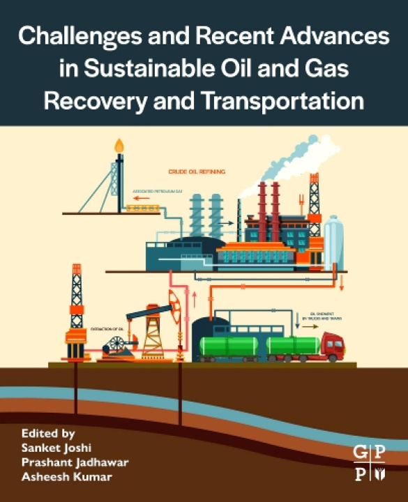E-book Challenges and Recent Advances in Sustainable Oil and Gas Recovery and Transportation Sanket Joshi