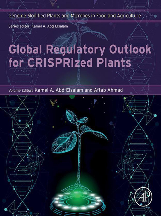 E-book Global Regulatory Outlook for CRISPRized Plants Kamel A Abd-Elsalam