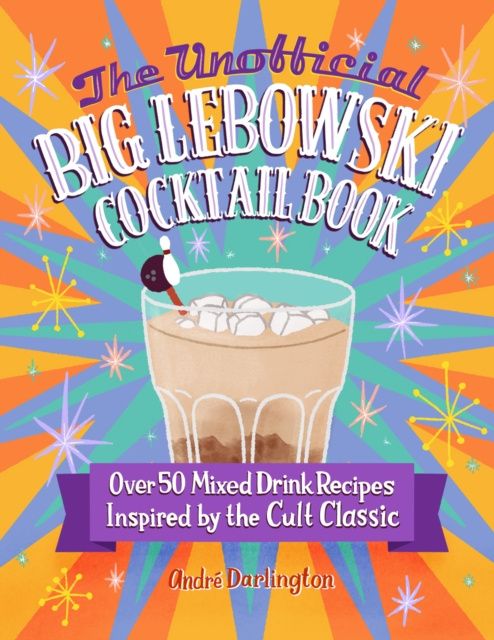 E-kniha Unofficial Big Lebowski Cocktail Book Andre Darlington