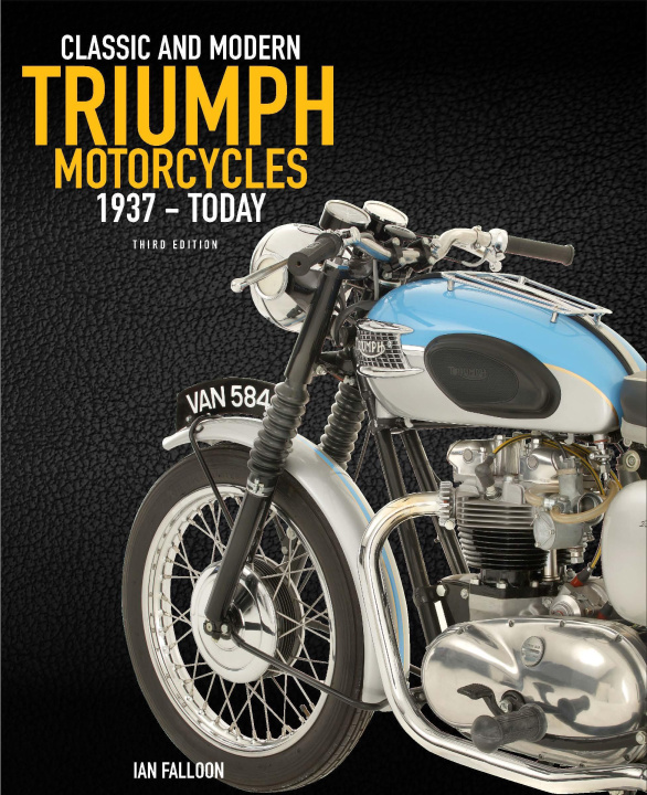 Könyv The Complete Book of Classic and Modern Triumph Motorcycles 3rd Edition 