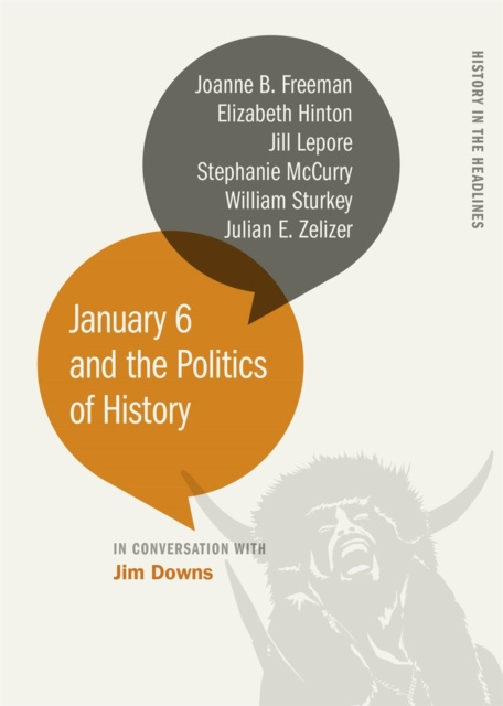 E-kniha January 6 and the Politics of History Jim Downs