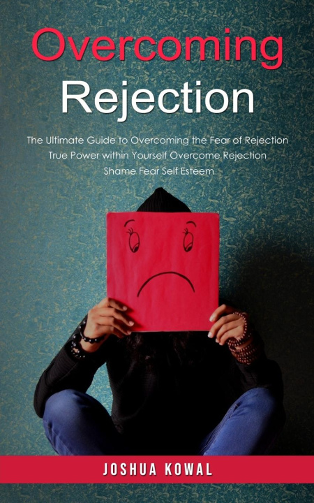 Knjiga Overcoming Rejection Joshua Kowal