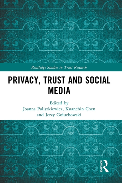 E-kniha Privacy, Trust and Social Media Joanna Paliszkiewicz