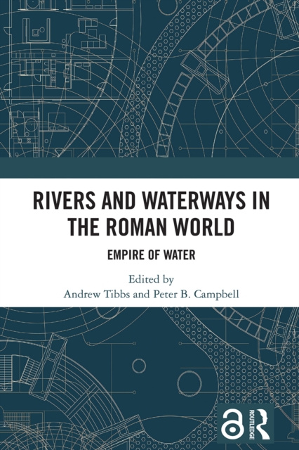 E-kniha Rivers and Waterways in the Roman World Andrew Tibbs