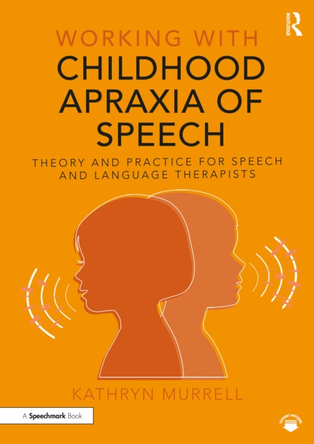 E-knjiga Working with Childhood Apraxia of Speech Kathryn Murrell