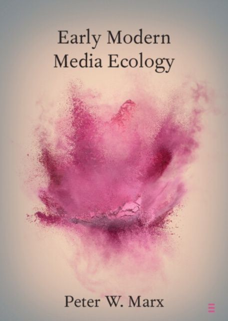 Livre numérique Early Modern Media Ecology Peter W. Marx