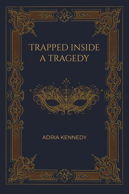 Knjiga Trapped Inside a Tragedy Adria Kennedy