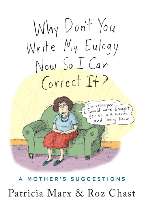 E-könyv Why Don't You Write My Eulogy Now So I Can Correct It? Roz Chast