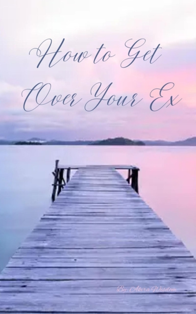 E-book How to GET Over Your Ex Wisdom Akira Wisdom