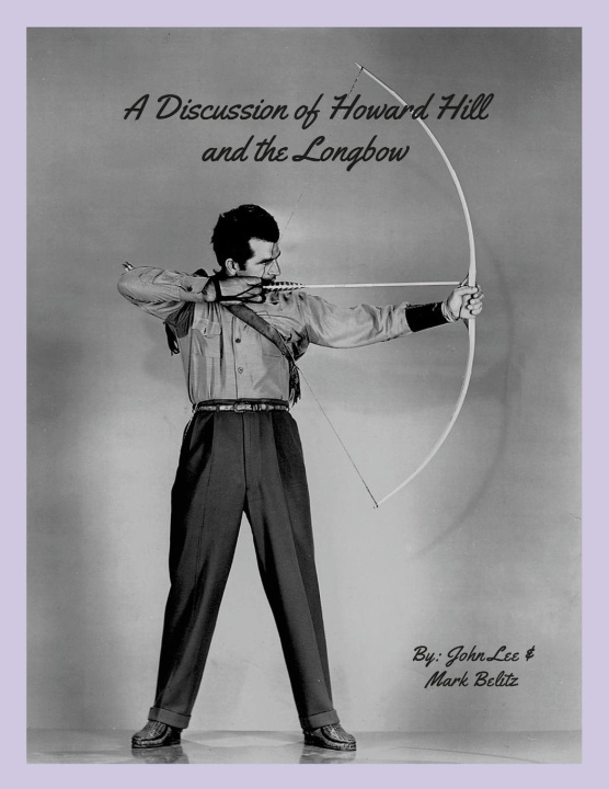 Βιβλίο A Discussion of Howard Hill and the Longbow Mark Belitz