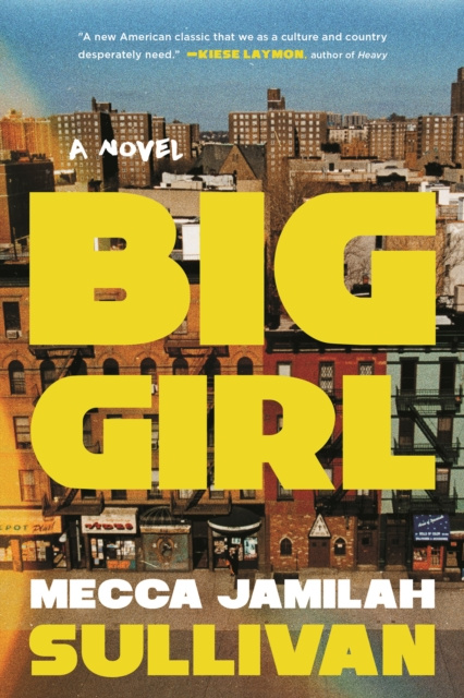 E-kniha Big Girl: A Novel Mecca Jamilah Sullivan