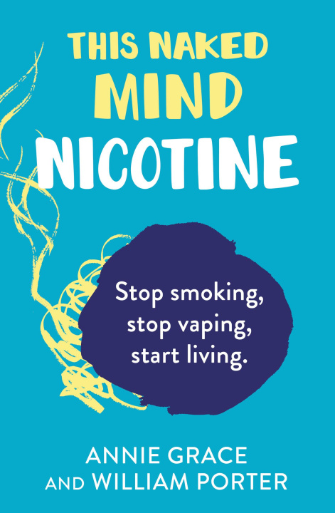 Knjiga This Naked Mind: Nicotine Annie Grace