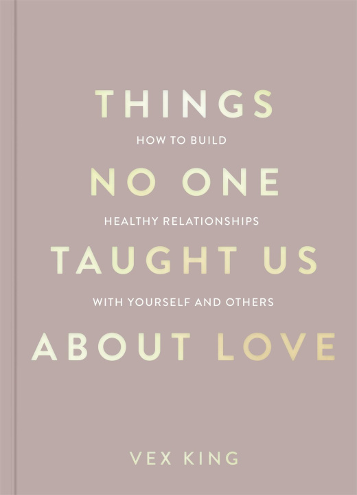 Книга Things No One Taught Us About Love Vex King