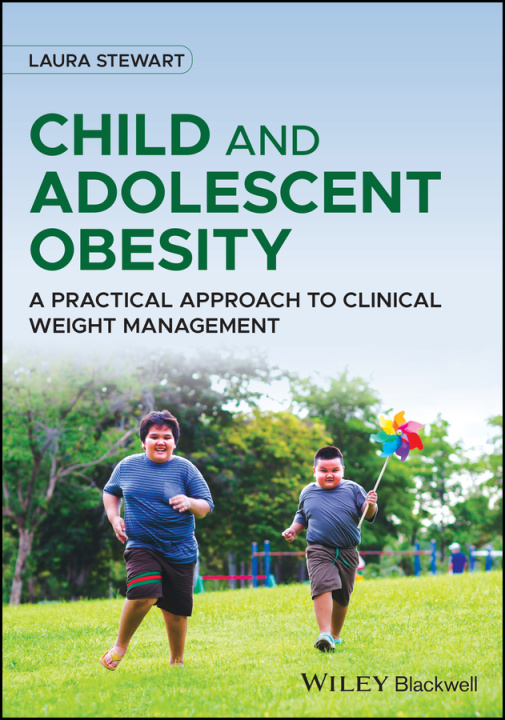 Livro Child and Adolescent Obesity: A Practical Approach  to Clinical Weight Management Laura (AppleTree Healthy Lifestyle Consultancy) Stewart