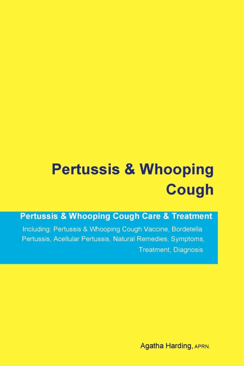 Book Pertussis & Whooping Cough Pertussis & Whooping Cough Care & Treatment  Including 