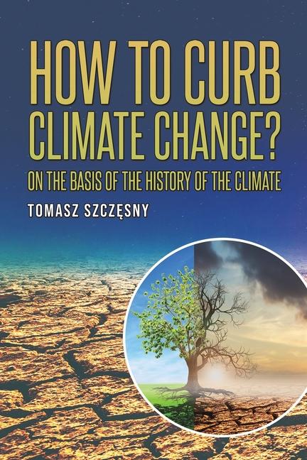 Knjiga How to Curb Climate Change? Tomasz Szczesny