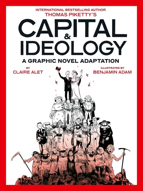 Книга Capital & Ideology: A Graphic Novel Adaptation Claire Alet