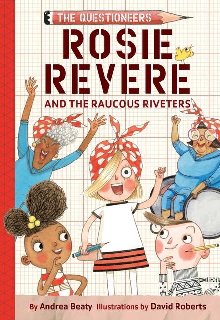 Książka Rosie Revere and the Raucous Riveters David Roberts