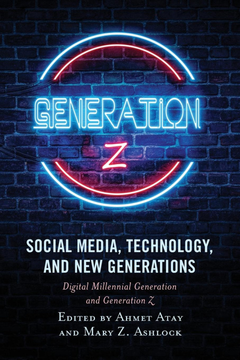 Könyv Social Media, Technology, and New Generations Ahmet Atay