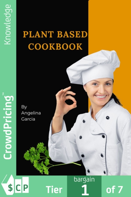 E-knjiga Plant Based Cookbook &quote;Angelina&quote; &quote;Garcia&quote;