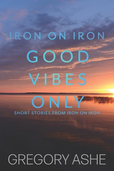 Knjiga Good Vibes Only Gregory Ashe