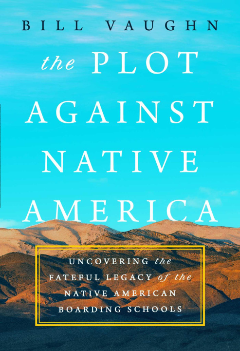 Boek The Plot Against Native America Vaughn