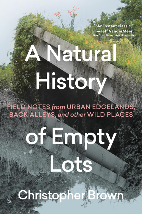 Kniha A Natural History of Empty Lots 