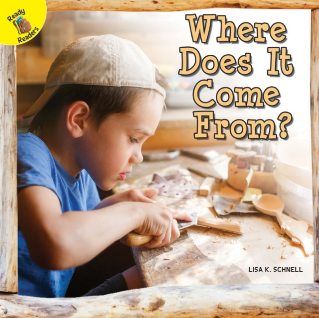 E-book Where Does It Come From? Lisa Schnell
