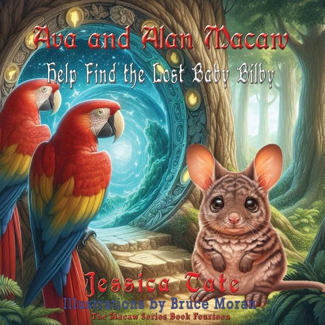 Kniha Ava and Alan Macaw Help Find the Lost Baby Bilby Bruce Moran