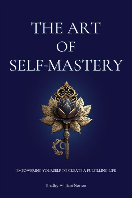 E-Book Art of Self-Mastery Bradley William Norton