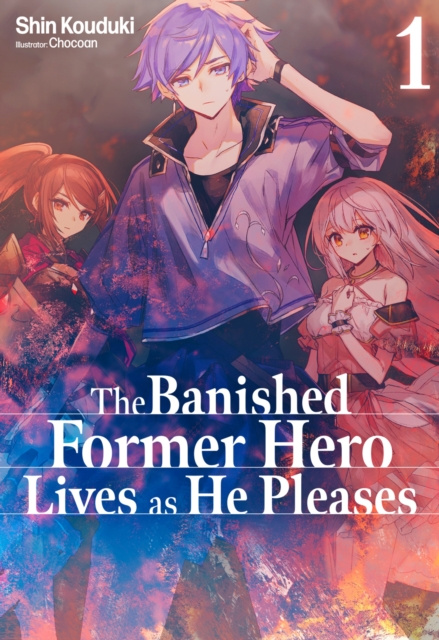 E-Book Banished Former Hero Lives as He Pleases: Volume 1 Shin Kouduki