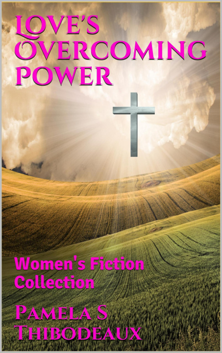 Livre numérique Love's Overcoming Power Pamela S Thibodeaux