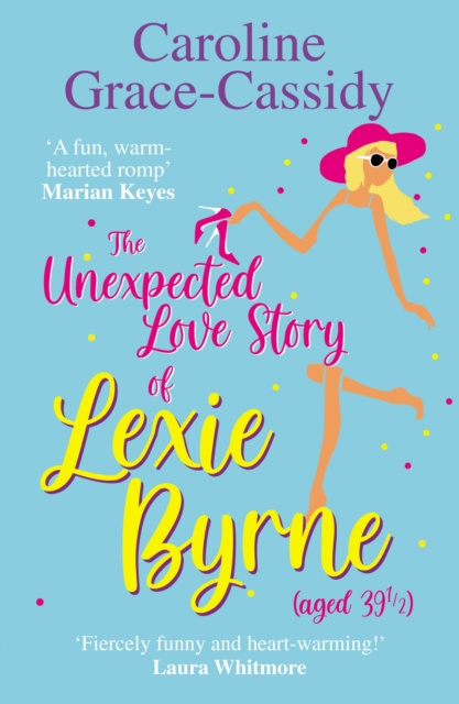 E-kniha Unexpected Love Story of Lexie Byrne (aged 39 1/2) Caroline Grace-Cassidy