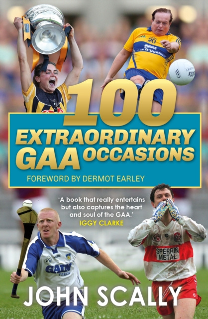 Libro elettronico 100 Extraordinary GAA Occasions John Scally