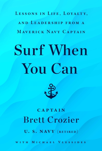 E-book Surf When You Can Captain Brett Crozier