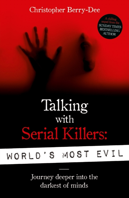 E-kniha Talking With Serial Killers: World's Most Evil Christopher Berry-Dee