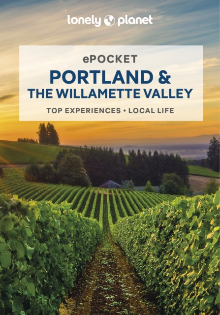 E-kniha Lonely Planet Pocket Portland & the Willamette Valley Celeste Brash
