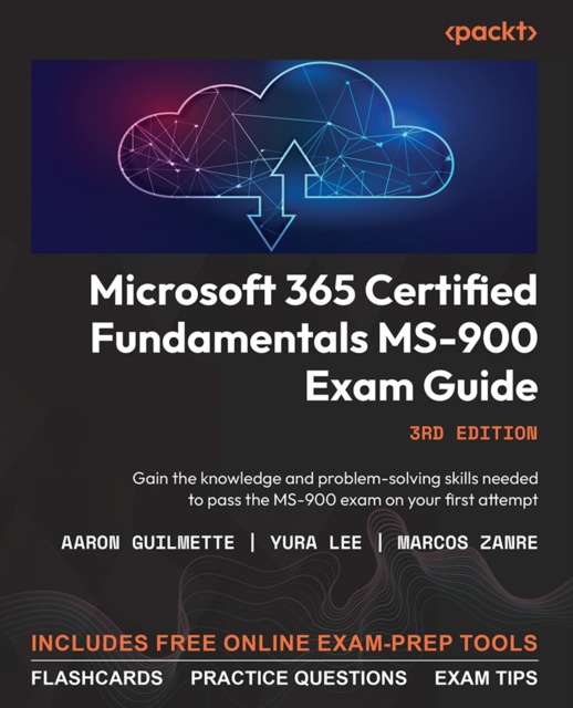 E-kniha Microsoft 365 Certified Fundamentals MS-900 Exam Guide Aaron Guilmette