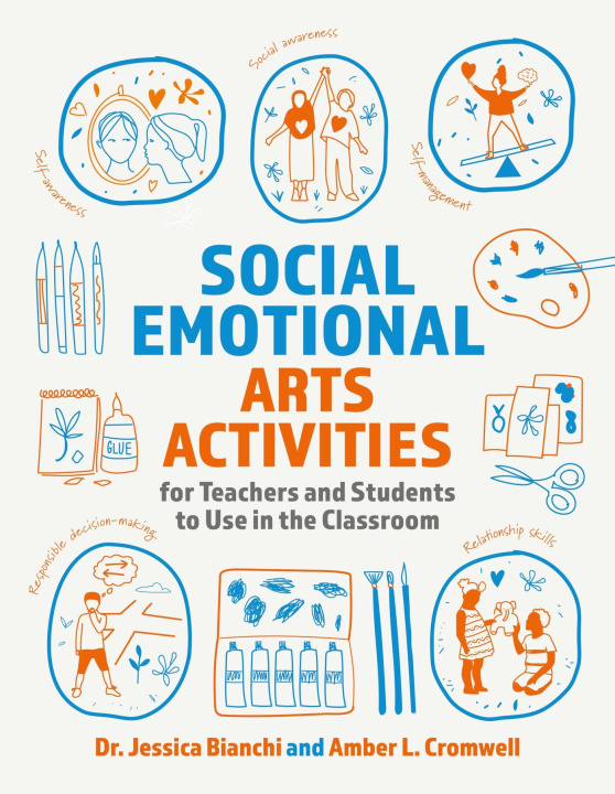 Book Social Emotional Arts Activities for Teachers and Students to Use in the Classroom Amber L Cromwell