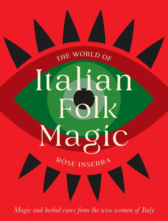 Kniha World of Italian Folk Magic Rose Inserra