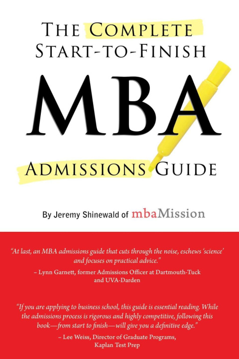 E-book Complete Start-to-Finish MBA Admissions Guide Jeremy Shinewald