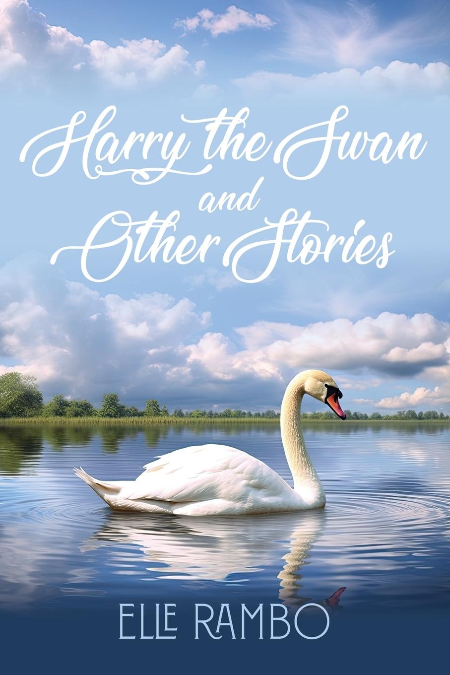Knjiga Harry the Swan & Other Stories Elle Rambo