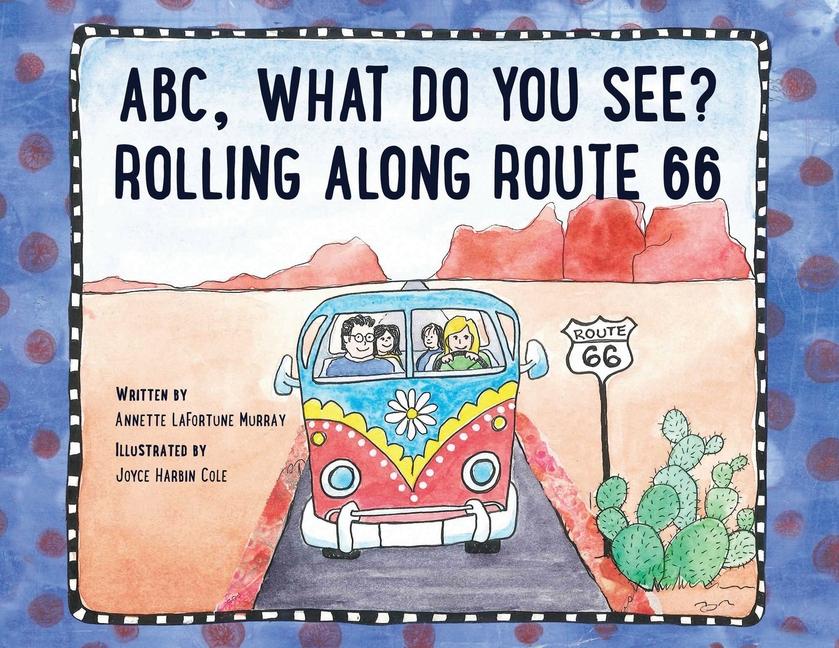 Kniha ABC, What Do You See? Rolling Along Route 66 Joyce Cole