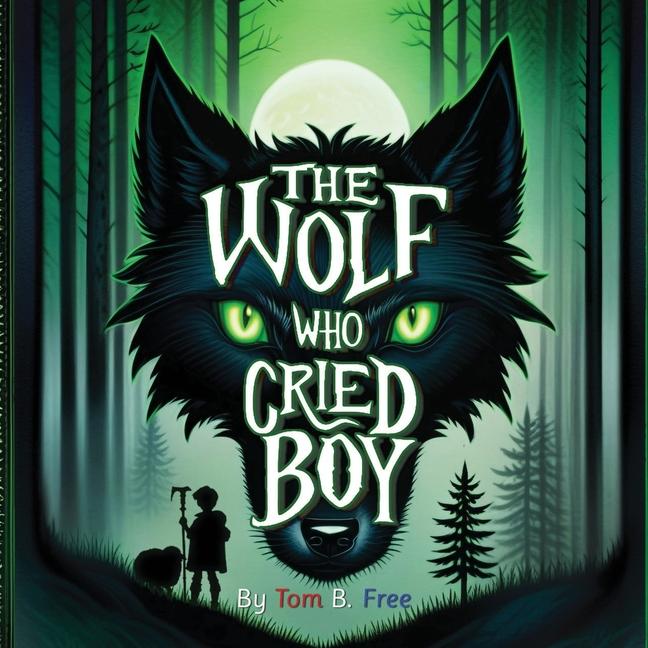 Knjiga The Wolf Who Cried Boy Tom B Free